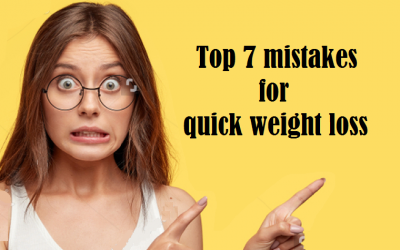 Top 7 mistakes people make for quick weight loss